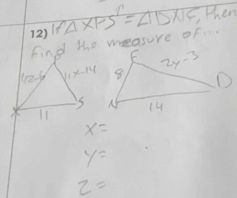 1f△ XPS^1=△ DNF, then
Find the measure of
42-6 11x-14
D
s 
l1
x=
y=
2=