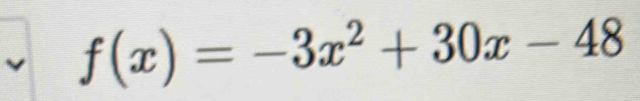 f(x)=-3x^2+30x-48