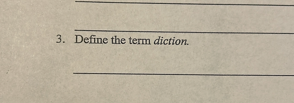 Define the term diction. 
_