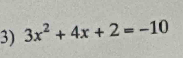 3x^2+4x+2=-10