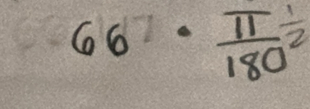 66· frac π 180^(^2)