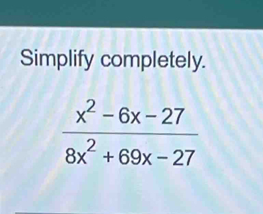 Simplify completely.