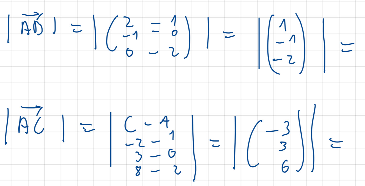 |vector AD|=|beginpmatrix 2&-1 -1&-0 0&-2endpmatrix =beginvmatrix beginpmatrix 1 -1 -2endpmatrix endvmatrix =
beginvmatrix vector ACendvmatrix =beginvmatrix c-4 -2-1 3-0 8-2endvmatrix =beginvmatrix beginpmatrix -3 3 6endpmatrix endvmatrix =