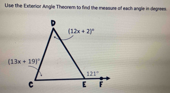 Use the Exterior Angle Theorem to find the measure of each angle in degrees.