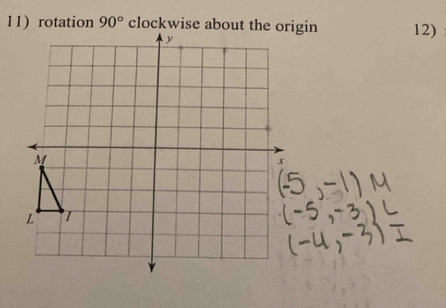 11)rotation 90° clockwise about the origin 12)