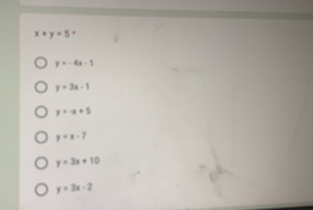 x+y=5
y=-4x-1
y=3x-1
y=-x+5
y=x-7
y=3x+10
y=3x-2