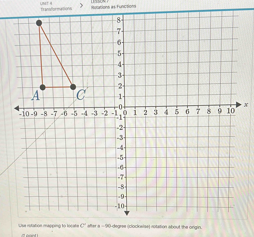 LESSON 7
Rotations as Functions
(1 point)