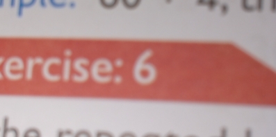 ercise: 6