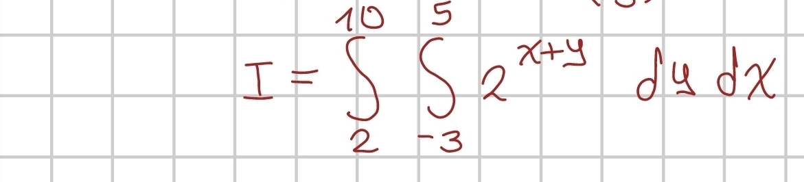 I=∈t _2^((10)∈t _(-3)^52^x+y)dydx