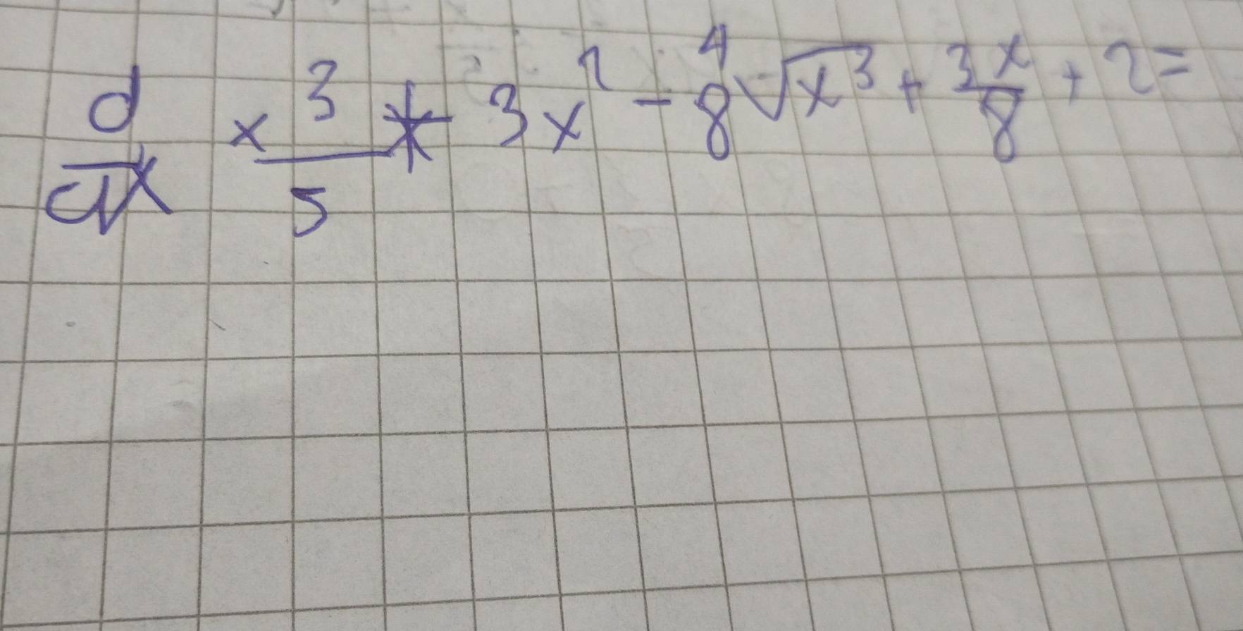  d/dx *  3/5 +3x^2-8sqrt(x^3)+ 3x/8 +2=