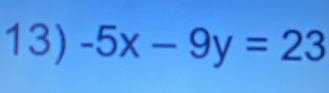 -5x-9y=23