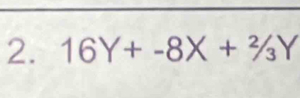 16Y+-8X+^2/_3Y