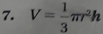 V= 1/3 π r^2h