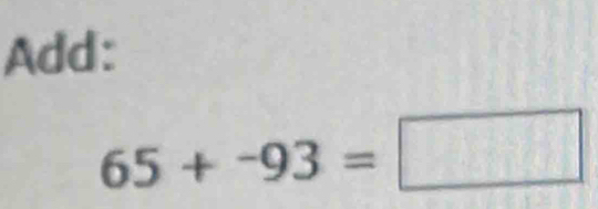 Add:
65+-93=□