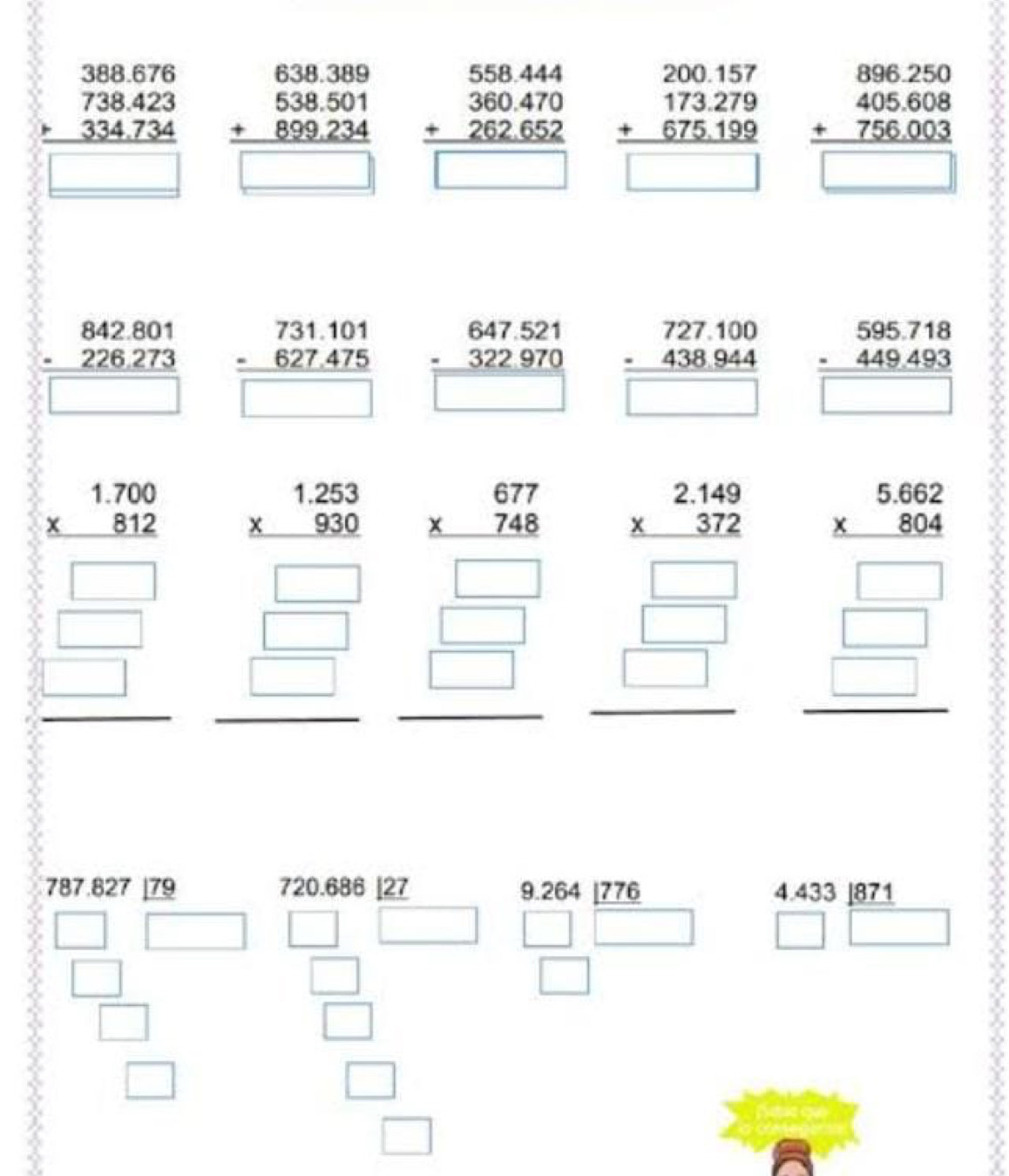 beginarrayr 388.676 738.423 +334.734 hline □ endarray beginarrayr 638389 538501 +899234 hline □ endarray beginarrayr 558.444 360.470 +262.652 hline □ endarray beginarrayr 200157 173279 +675.199 hline □ endarray beginarrayr 896.250 405.608 +756.003 hline □ endarray
beginarrayr □ □  78encloselongdiv □  □ □  □ □  □ □  □ □  beginarrayr □ □  □ endarray