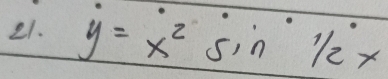 y=x^2sin^(1/2x)