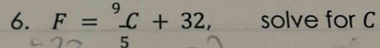 F=frac ^95C+32, solve for C