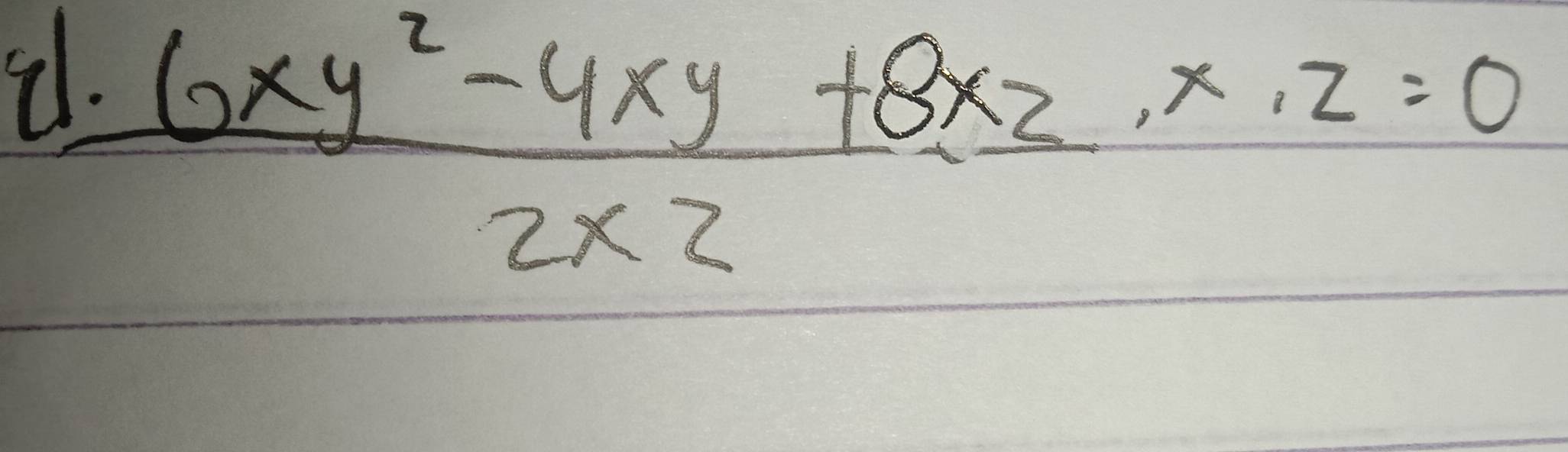  (9.6xy^2-4xy+8xz)/2* 2 * .z=0