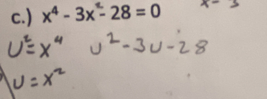 ) x⁴ - 3x = 28 = 0