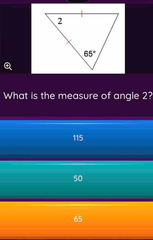 What is the measure of angle 2?
115
50
65