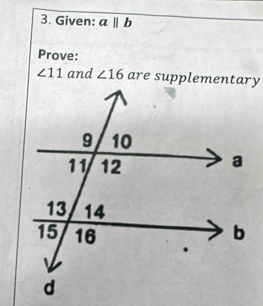 Given: aparallel b
Prove:
∠ 11 and ∠ 16