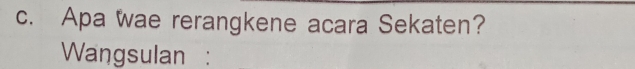 Apa wae rerangkene acara Sekaten? 
Wangsulan :