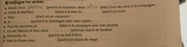 Gelöst:Conjugue les verbes. a. Mardi, nous . . . (partir) en vacances ...