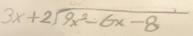 3x+2sqrt(9x^2-6x-8)