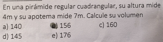 Resuelto:En una pirámide regular cuadrangular, su altura mide 4m y su ...