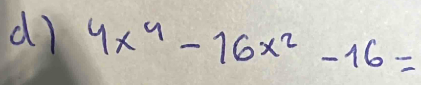 4x^4-16x^2-16=