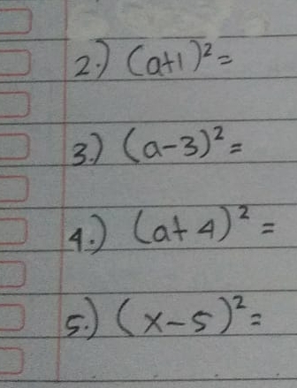 27 (a+1)^2=
3 ) (a-3)^2=
4. ) (a+4)^2=
5. (x-5)^2=