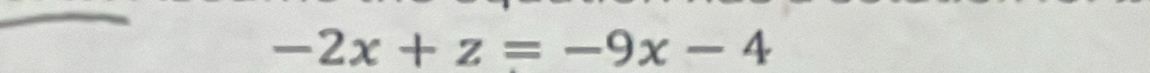 -2x+z=-9x-4