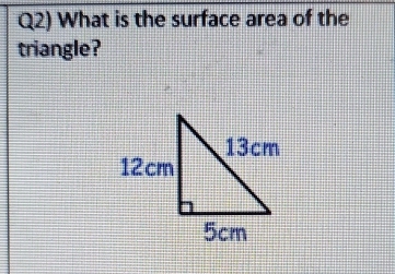 Q2) What is the surface area of the 
triangle?