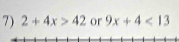 2+4x>42 or 9x+4<13</tex>