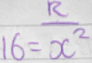 16= k/x^2 