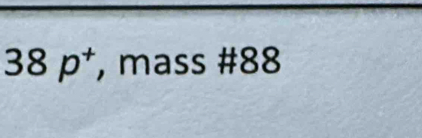 38p^+ , mass #88