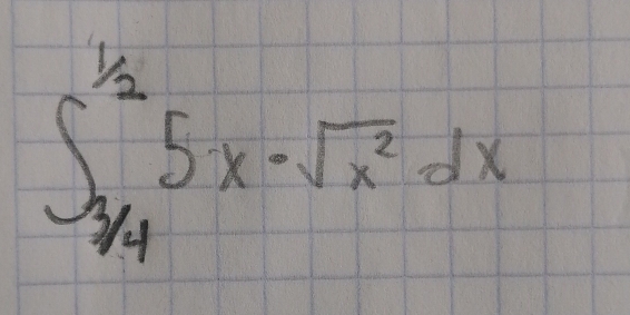 ∈t _ 1/4 ^ 1/2 5x-sqrt(x^2)dx