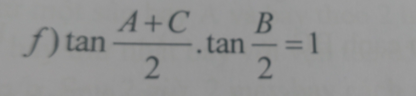 tan  (A+C)/2 .tan  B/2 =1