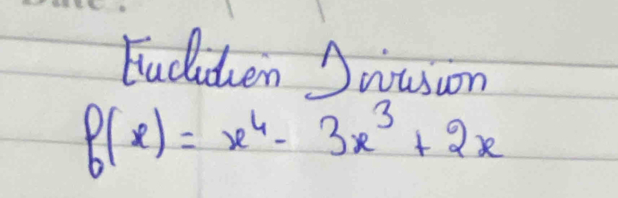 tudiden Snuson
f(x)=x^4-3x^3+2x