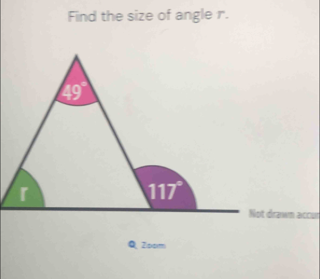 Find the size of angle r.
Not drawn acour
QZosm