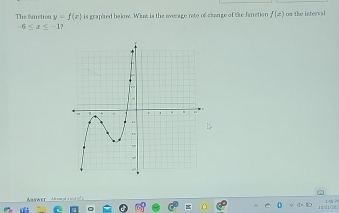 The fanction y=f(x) is grapized below. Whnt is the overage rato of clange of tke fanction f(z) on the isterval
6≤ x≤ -1? 
1wä1G8? τ ' ?