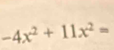 -4x^2+11x^2=