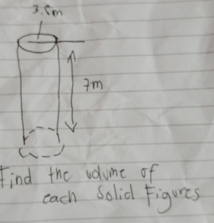 Find the volume of 
each Solid Figures