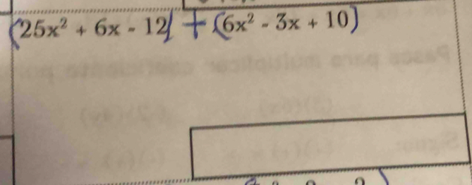 25x² + 6x - 12 (6x^2-3x+10)