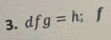 df g=h; ₹f