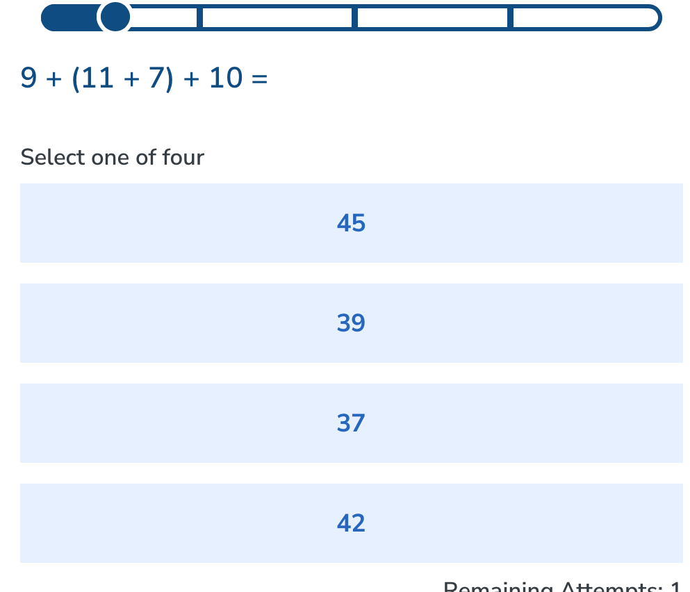 9+(11+7)+10=
Select one of four 
Remaining ttemnts : 1