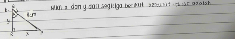 Milai x dany dari segitiga berikut berturut-turut adalah