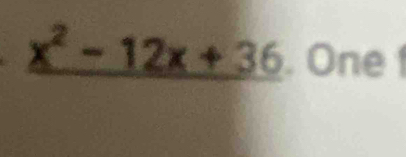 _ x^2-12x+36.One