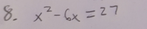 x^2-6x=27