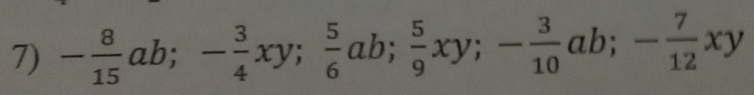 - 8/15 ab; - 3/4 xy;  5/6 ab;  5/9 xy; - 3/10 ab; - 7/12 xy